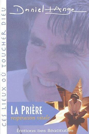 Couverture du livre « La prière, respiration vitale » de Daniel-Ange aux éditions Des Beatitudes