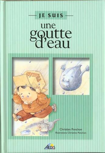 Couverture du livre « Je suis ; une goutte d'eau » de Christian Ponchan aux éditions Aedis