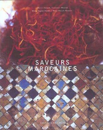 Couverture du livre « Saveurs Marocaines » de Amiard-H+Mouton-L aux éditions Chene