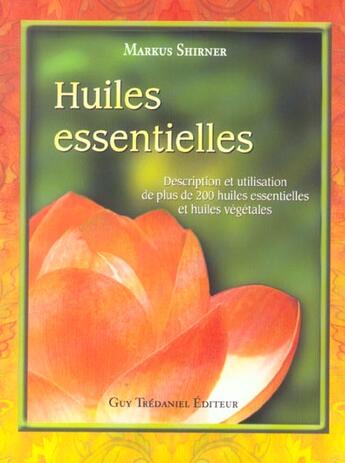 Couverture du livre « Huiles essentielles » de Markus Shirner aux éditions Guy Trédaniel