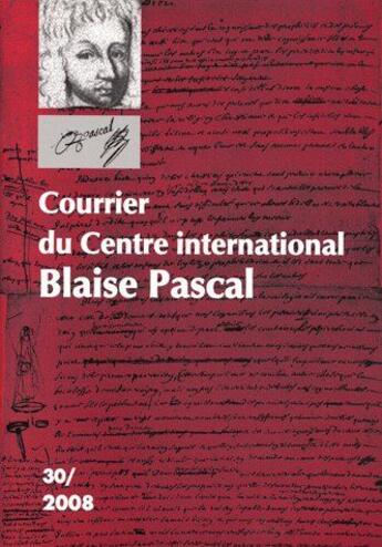 Couverture du livre « Courrier du centre international Blaise Pascal t.30 (édition 2008) » de  aux éditions Pu De Clermont Ferrand