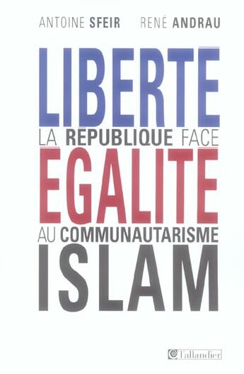 Couverture du livre « Liberte egalite islam » de Andrau/Sfeir/Sabbagh aux éditions Tallandier