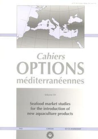 Couverture du livre « Seafood market studies for the introduction of new aquaculture products (cahiers options mediterrane » de Paquotte P. aux éditions Ciheam