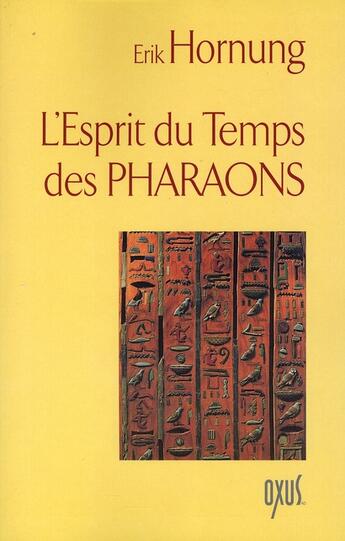 Couverture du livre « L'esprit du temps des pharaons » de Erik Hornung aux éditions Oxus