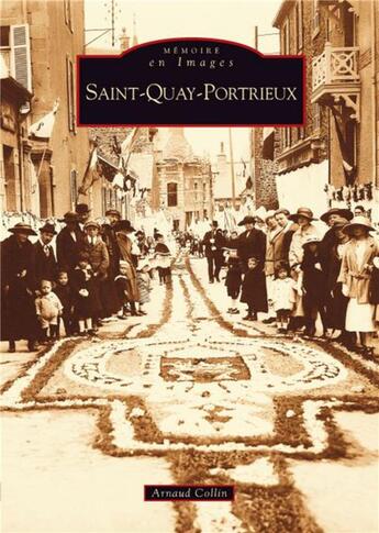 Couverture du livre « Saint-Quay-Portrieux Tome 1 » de Arnaud Collin aux éditions Editions Sutton