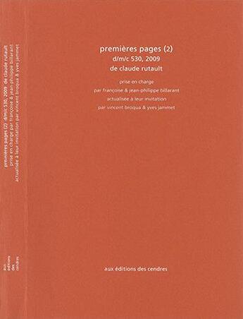 Couverture du livre « Premières pages (2) d/m/c 530, 2009 de Claude Rutault » de Vincent Broqua et Francoise Billarant et Jean-Philippe Billarant et Yves Jammet aux éditions Cendres