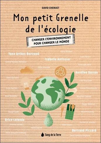 Couverture du livre « Mon petit Grenelle de l'écologie : changer l'environnement pour changer le monde » de David Chenuet aux éditions Sang De La Terre