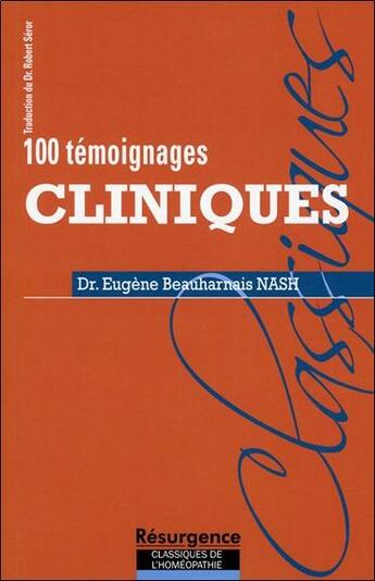 Couverture du livre « 100 témoignages cliniques » de Eugene Beauharnais Nash aux éditions Marco Pietteur