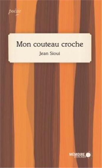 Couverture du livre « Mon couteau croche » de Jean Sioui aux éditions Memoire D'encrier