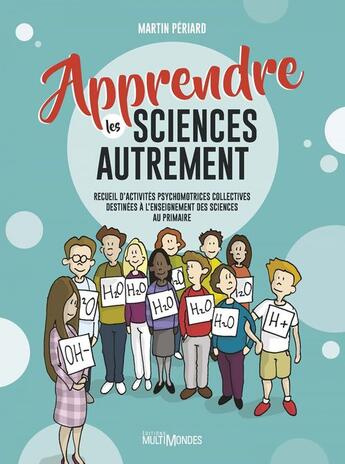 Couverture du livre « Apprendre les sciences autrement » de Periard Martin aux éditions Editions Multimondes