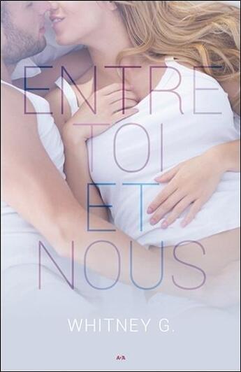 Couverture du livre « Entre toi et nous » de Whitney G. aux éditions Ada