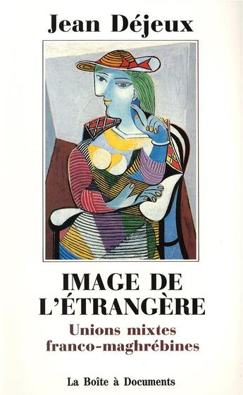 Couverture du livre « Image de l'étrangère ; unions mixtes franco-maghrébines » de Jean Dejeux aux éditions La Boite A Documents