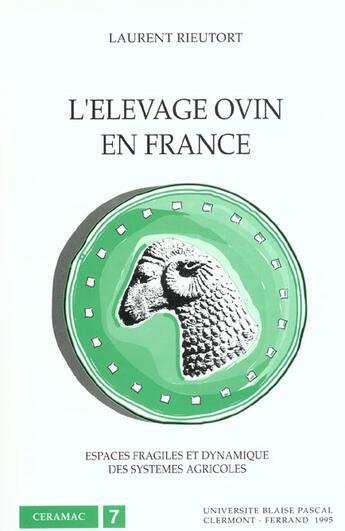 Couverture du livre « L'elevage ovin en france - espaces fragiles et dynamique des systemes agricoles » de Laurent Rieutort aux éditions Pu De Clermont Ferrand