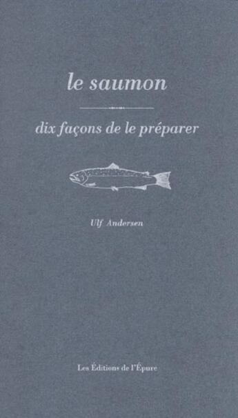 Couverture du livre « Dix façons de le préparer : le saumon » de Mic Grenet et Marie Bucquet aux éditions Les Editions De L'epure