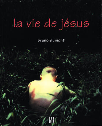 Couverture du livre « La vie de Jésus » de Bruno Dumont aux éditions Dis Voir