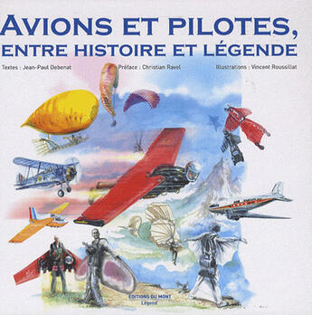 Couverture du livre « Avions et pilotes, entre histoire et légende » de Jean-Paul Debenat et Vincent Roussillat aux éditions Du Mont