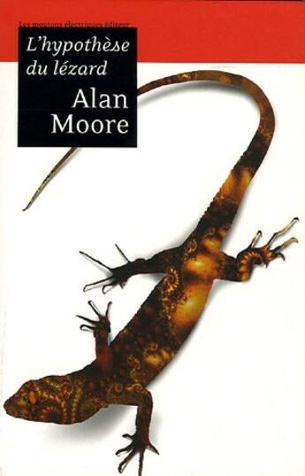 Couverture du livre « L'hypothese du lezard » de Alan Moore aux éditions Moutons Electriques