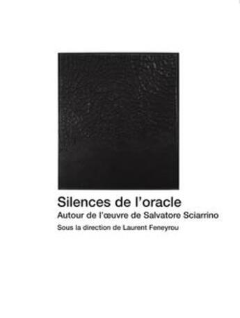 Couverture du livre « Silences de l'oracle ; autour de l'oeuvre de Salvatore Sciarrino » de Laurent Feneyrou aux éditions Cdmc