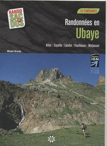 Couverture du livre « Randonnées en Ubaye: Allos, Cayolle, Larche, Fouillouse, Maljasset ; 18 itinéraires » de Michel Bricola aux éditions Trois Chateaux