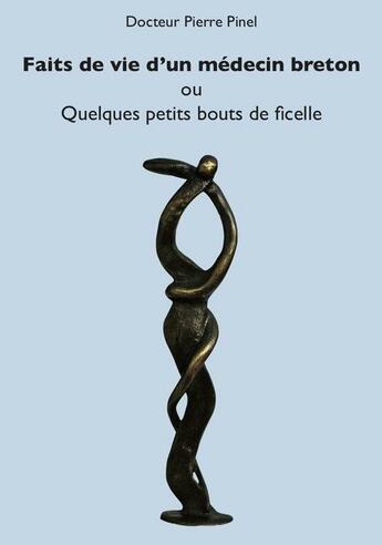 Couverture du livre « Faits de vie d'un médecin breton » de Pierre Pinel aux éditions Editions Recits