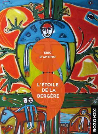 Couverture du livre « LÉtoile de la Bergère » de Eric Dantimo aux éditions Bozon2x