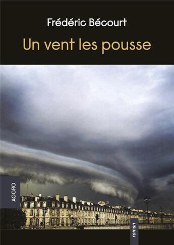 Couverture du livre « Un vent les pousse » de Frédéric Bécourt aux éditions Accro Editions