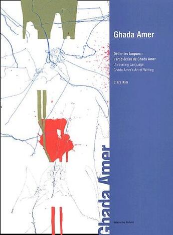 Couverture du livre « Ghada Amer ; delier les langues : l'art d'écrire de Ghada Amer » de Clara Kim aux éditions Belles Lettres