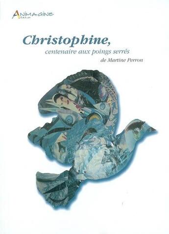 Couverture du livre « Christophine, centenaire aux poings serrés » de Martine Perron aux éditions Petrarque