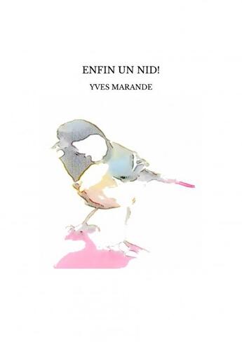 Couverture du livre « ENFIN UN NID! » de Yves Marande aux éditions Thebookedition.com