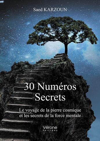 Couverture du livre « 30 numéros secrets ; le voyage de la pierre cosmique et les secrets de la force mentale » de Saed Karzoun aux éditions Verone