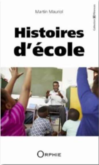 Couverture du livre « Histoires d'école » de Martin Mauriol aux éditions Orphie