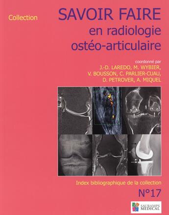 Couverture du livre « Savoir faire en radiologie ostéo-articulaire t.17 » de Jean-Denis Laredo aux éditions Sauramps Medical