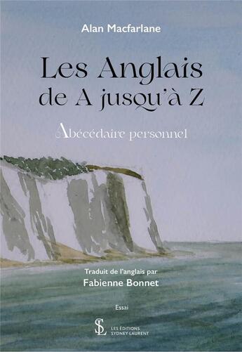 Couverture du livre « Les anglais de A à Z : abécédaire personnel » de Alan Macfarlane aux éditions Sydney Laurent