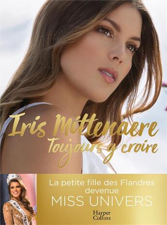 Couverture du livre « Toujours y croire » de Iris Mittenaere aux éditions Harpercollins