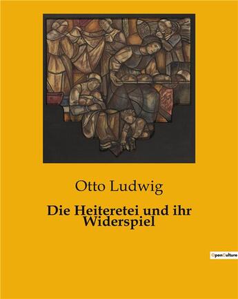 Couverture du livre « Die Heiteretei und ihr Widerspiel » de Ludwig Otto aux éditions Culturea