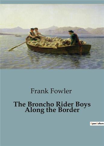 Couverture du livre « The Broncho Rider Boys Along the Border » de Frank Fowler aux éditions Culturea