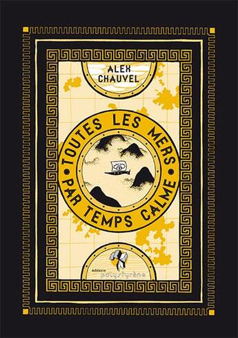 Couverture du livre « Toutes les mers par temps calme » de Alex Chauvel aux éditions Polystyrene