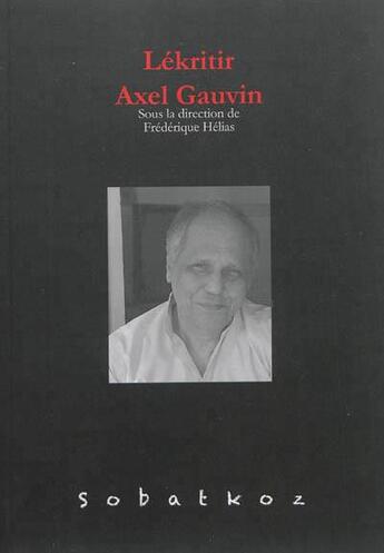 Couverture du livre « Lékritir ; Axel Gauvin » de Frederique Helias aux éditions K'a