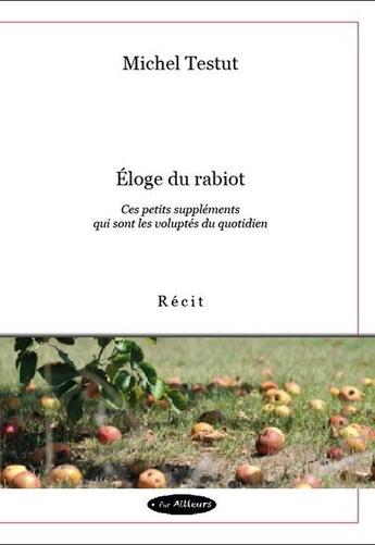 Couverture du livre « Éloge du rabiot » de Michel Testut aux éditions Par Ailleurs