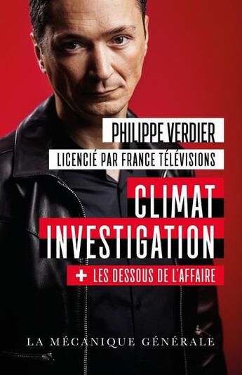 Couverture du livre « Climat investigation + les dessous de l'affaire » de Philippe Verdier aux éditions La Mecanique Generale