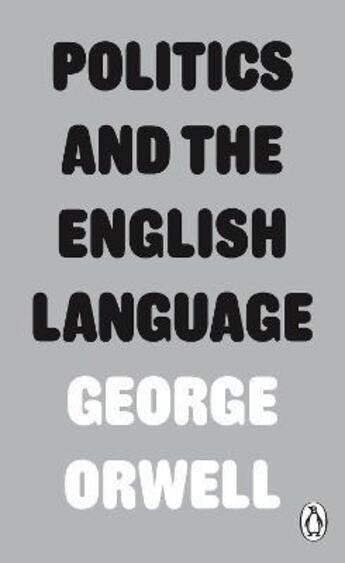 Couverture du livre « Politics And The English Language » de George Orwell aux éditions Adult Pbs