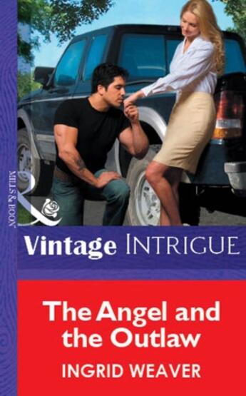 Couverture du livre « The Angel and the Outlaw (Mills & Boon Vintage Intrigue) » de Ingrid Weaver aux éditions Mills & Boon Series