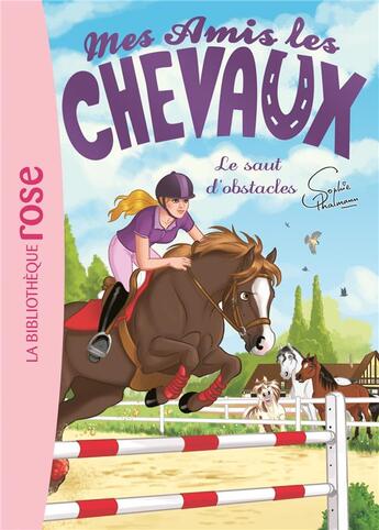 Couverture du livre « Mes amis les chevaux t.17 : le saut d'obstacles » de Sophie Thalmann aux éditions Hachette Jeunesse