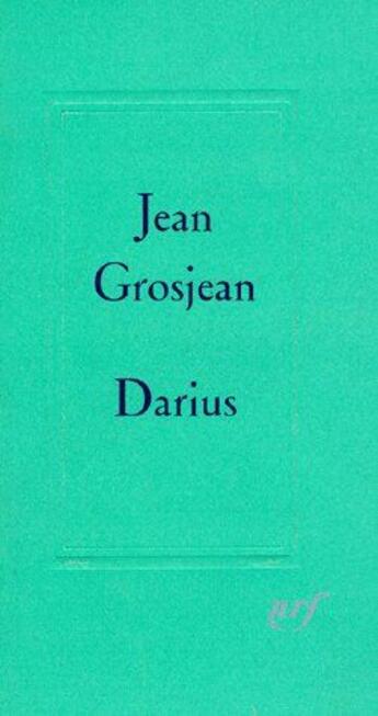 Couverture du livre « Darius » de Jean Grosjean aux éditions Gallimard