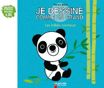 Couverture du livre « Les bébés animaux ; je dessine comme un grand » de Marion Billet aux éditions Pere Castor