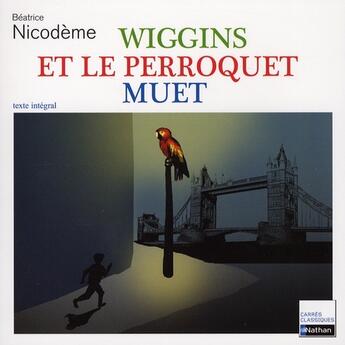 Couverture du livre « Wiggins et le perroquet muet » de Antonia Gasquez aux éditions Nathan