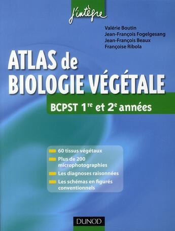Couverture du livre « Atlas de biologie végétale ; prépas scientifiques 1ère et 2ème années » de Boutin et Fogelgesang et Beaux aux éditions Dunod