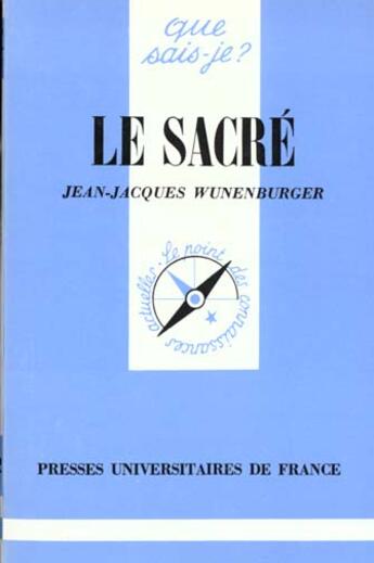 Couverture du livre « Sacre (le) » de Wunenburger Jean-Jac aux éditions Que Sais-je ?