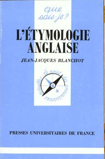 Couverture du livre « L'etymologie anglaise qsj 1652 » de Blanchot J.J. aux éditions Que Sais-je ?