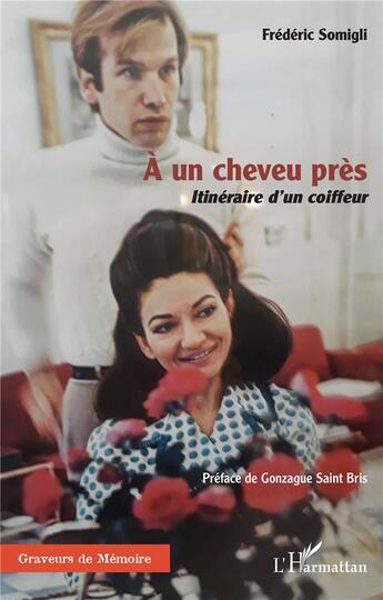 Couverture du livre « À un cheveu près : itinéraire d'un coiffeur » de Frederic Somigli aux éditions L'harmattan